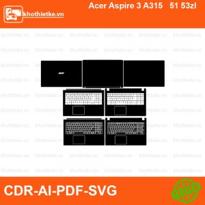 Acer Aspire 3 A315 51 53zl File thiết kế Skin, Template Vector chuẩn cắt decal | KhoThiếtKế.vn