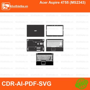 Acer Aspire 4755 (MS2343) File thiết kế Skin, Template Vector chuẩn cắt decal | KhoThiếtKế.vn