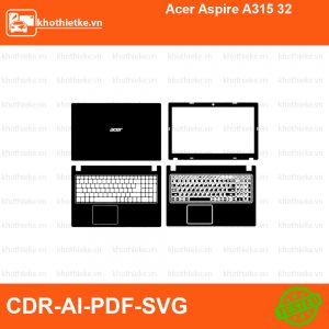 Acer Aspire A315 32 File thiết kế Skin, Template Vector chuẩn cắt decal | KhoThiếtKế.vn