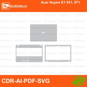 Acer Aspire E1 531, 571 File thiết kế Skin, Template Vector chuẩn cắt decal | KhoThiếtKế.vn