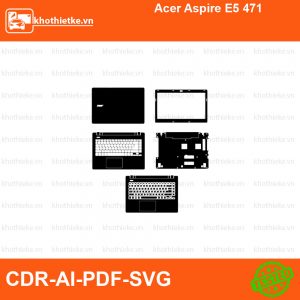 Acer Aspire E5 471 File thiết kế Skin, Template Vector chuẩn cắt decal | KhoThiếtKế.vn