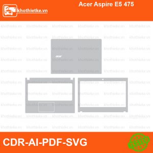 Acer Aspire E5 475 File thiết kế Skin, Template Vector chuẩn cắt decal | KhoThiếtKế.vn