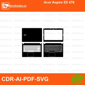 Acer Aspire E5 476 File thiết kế Skin, Template Vector chuẩn cắt decal | KhoThiếtKế.vn