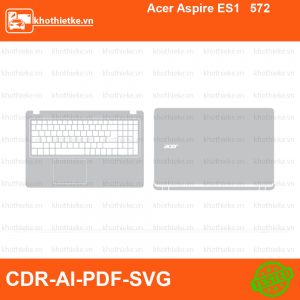 Acer Aspire ES1 572 File thiết kế Skin, Template Vector chuẩn cắt decal | KhoThiếtKế.vn