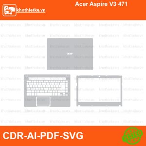 Acer Aspire V3 471 File thiết kế Skin, Template Vector chuẩn cắt decal | KhoThiếtKế.vn