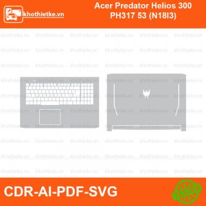 Acer Predator Helios 300 PH317 53 (N18I3) File thiết kế Skin, Template Vector chuẩn cắt decal | KhoThiếtKế.vn