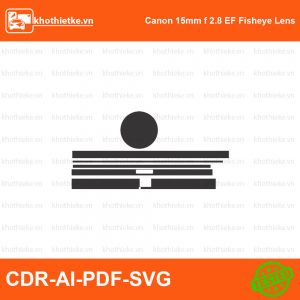 Canon 15mm f 2.8 EF Fisheye Lens File thiết kế Skin máy ảnh & Lens, Template Vector chuẩn cắt decal | KhoThiếtKế.vn