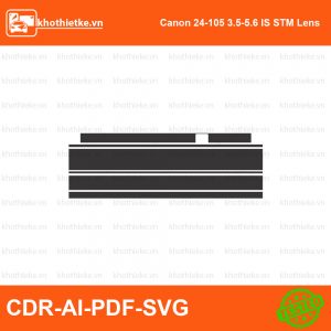 Canon 24-105 3.5-5.6 IS STM Lens File thiết kế Skin máy ảnh & Lens, Template Vector chuẩn cắt decal | KhoThiếtKế.vn