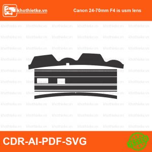 Canon 24-70mm F4 is usm lens File thiết kế Skin máy ảnh & Lens, Template Vector chuẩn cắt decal | KhoThiếtKế.vn