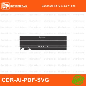 Canon 28-80 F3.5-5.6 V lens File thiết kế Skin máy ảnh & Lens, Template Vector chuẩn cắt decal | KhoThiếtKế.vn