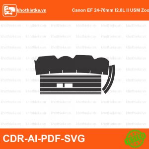 Canon EF 24-70mm f2.8L II USM Zoom Lens File thiết kế Skin máy ảnh & Lens, Template Vector chuẩn cắt decal | KhoThiếtKế.vn