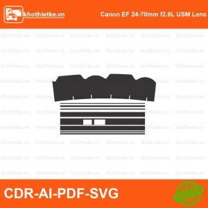 Canon EF 24-70mm f2.8L USM Lens File thiết kế Skin máy ảnh & Lens, Template Vector chuẩn cắt decal | KhoThiếtKế.vn