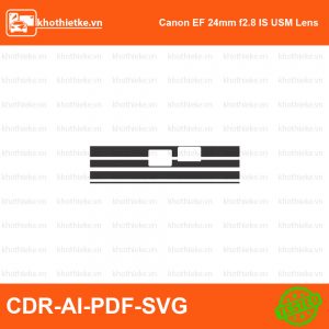 Canon EF 24mm f2.8 IS USM Lens File thiết kế Skin máy ảnh & Lens, Template Vector chuẩn cắt decal | KhoThiếtKế.vn
