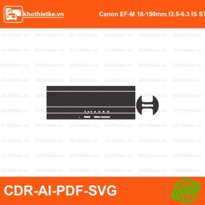 Canon EF-M 18-150mm f3.5-6.3 IS STM Lens File thiết kế Skin máy ảnh & Lens, Template Vector chuẩn cắt decal | KhoThiếtKế.vn