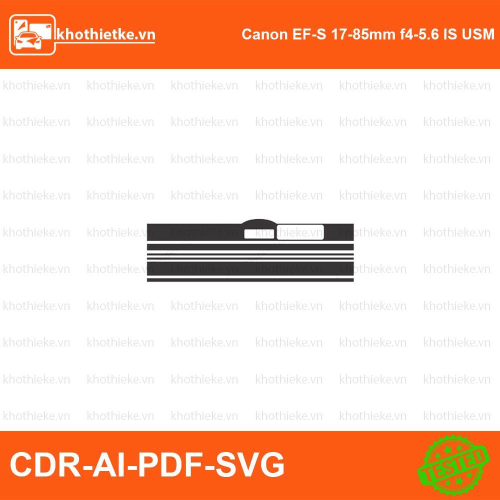 Canon EF-S 17-85mm f4-5.6 IS USM Lens File thiết kế Skin máy ảnh & Lens, Template Vector chuẩn cắt decal | KhoThiếtKế.vn