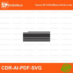 Canon EF-S 55-250mm f4-5.6 is stm lens File thiết kế Skin máy ảnh & Lens, Template Vector chuẩn cắt decal | KhoThiếtKế.vn