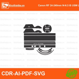 Canon RF 24-240mm f4-6.3 IS USM Lens File thiết kế Skin máy ảnh & Lens, Template Vector chuẩn cắt decal | KhoThiếtKế.vn