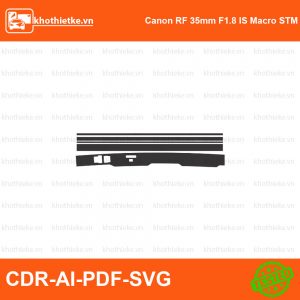 Canon RF 35mm F1.8 IS Macro STM Lens File thiết kế Skin máy ảnh & Lens, Template Vector chuẩn cắt decal | KhoThiếtKế.vn