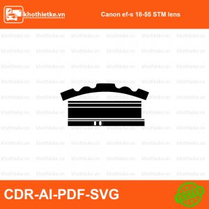 Canon ef-s 18-55 STM lens File thiết kế Skin máy ảnh & Lens, Template Vector chuẩn cắt decal | KhoThiếtKế.vn