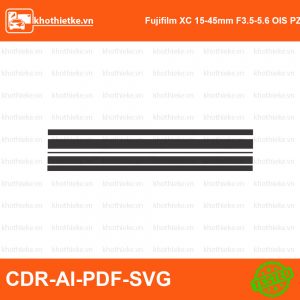 Fujifilm XC 15-45mm F3.5-5.6 OIS PZ Lens File thiết kế Skin máy ảnh & Lens, Template Vector chuẩn cắt decal | KhoThiếtKế.vn