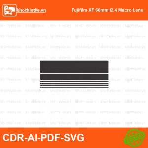 Fujifilm XF 60mm f2.4 Macro Lens File thiết kế Skin máy ảnh & Lens, Template Vector chuẩn cắt decal | KhoThiếtKế.vn
