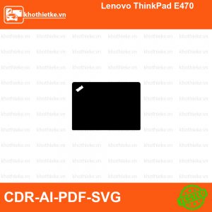 Lenovo ThinkPad E470 File thiết kế Skin, Template Vector chuẩn cắt decal | KhoThiếtKế.vn