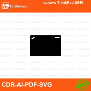 Lenovo ThinkPad E540 File thiết kế Skin, Template Vector chuẩn cắt decal | KhoThiếtKế.vn