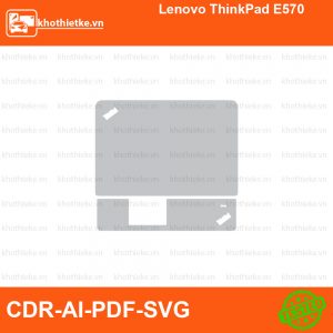 Lenovo ThinkPad E570 File thiết kế Skin, Template Vector chuẩn cắt decal | KhoThiếtKế.vn