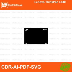 Lenovo ThinkPad L440 File thiết kế Skin, Template Vector chuẩn cắt decal | KhoThiếtKế.vn