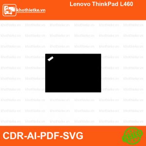 Lenovo ThinkPad L460 File thiết kế Skin, Template Vector chuẩn cắt decal | KhoThiếtKế.vn