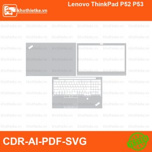 Lenovo ThinkPad P52 P53 File thiết kế Skin, Template Vector chuẩn cắt decal | KhoThiếtKế.vn