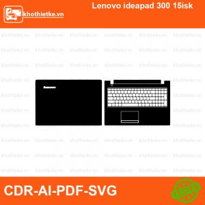 Lenovo ideapad 300 15isk File thiết kế Skin, Template Vector chuẩn cắt decal | KhoThiếtKế.vn