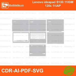 Lenovo ideapad S130 11IGM 120s 11iAP File thiết kế Skin, Template Vector chuẩn cắt decal | KhoThiếtKế.vn