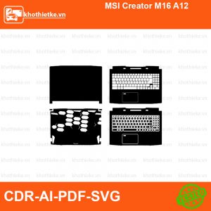 MSI Creator M16 A12 File thiết kế Skin, Template Vector chuẩn cắt decal | KhoThiếtKế.vn