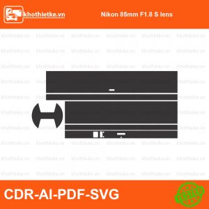 Nikon 85mm F1.8 S lens File thiết kế Skin máy ảnh & Lens, Template Vector chuẩn cắt decal | KhoThiếtKế.vn