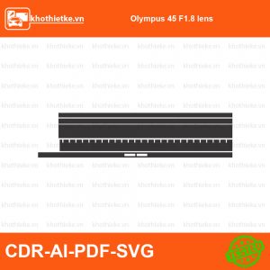 Olympus 45 F1.8 lens File thiết kế Skin máy ảnh & Lens, Template Vector chuẩn cắt decal | KhoThiếtKế.vn