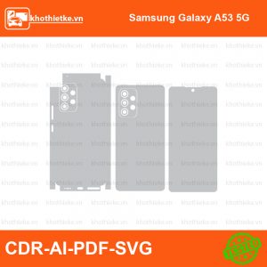 Samsung Galaxy A53 5G File thiết kế Skin, Template Vector chuẩn cắt decal | KhoThiếtKế.vn