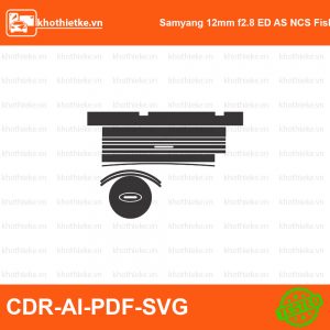 Samyang 12mm f2.8 ED AS NCS Fisheye Lens File thiết kế Skin máy ảnh & Lens, Template Vector chuẩn cắt decal | KhoThiếtKế.vn