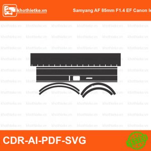 Samyang AF 85mm F1.4 EF Canon lens File thiết kế Skin máy ảnh & Lens, Template Vector chuẩn cắt decal | KhoThiếtKế.vn