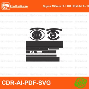 Sigma 135mm f1.8 DG HSM Art for Sony E-Mount File thiết kế Skin máy ảnh & Lens, Template Vector chuẩn cắt decal | KhoThiếtKế.vn