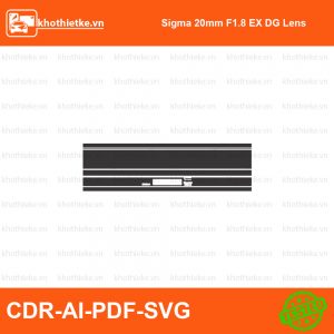 Sigma 20mm F1.8 EX DG Lens File thiết kế Skin máy ảnh & Lens, Template Vector chuẩn cắt decal | KhoThiếtKế.vn