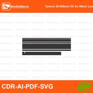 Tamron 28-300mm VC for Nikon Lens File thiết kế Skin máy ảnh & Lens, Template Vector chuẩn cắt decal | KhoThiếtKế.vn