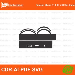 Tamron 85mm F1.8 DI USD for Canon Nikon Lens File thiết kế Skin máy ảnh & Lens, Template Vector chuẩn cắt decal | KhoThiếtKế.vn