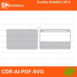 Toshiba Satellite L50 A File thiết kế Skin, Template Vector chuẩn cắt decal | KhoThiếtKế.vn