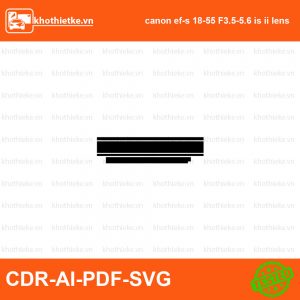 canon ef-s 18-55 F3.5-5.6 is ii lens File thiết kế Skin máy ảnh & Lens, Template Vector chuẩn cắt decal | KhoThiếtKế.vn