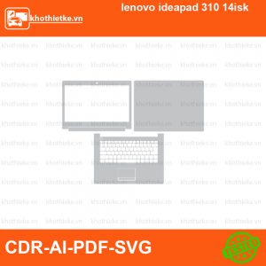lenovo ideapad 310 14isk File thiết kế Skin, Template Vector chuẩn cắt decal | KhoThiếtKế.vn